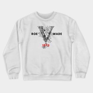 roe v wade 1973 Crewneck Sweatshirt